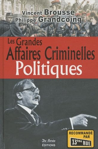 Les grandes affaires criminelles politiques 9782812901553
