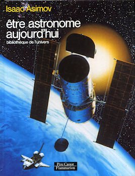 Etre astronome aujourd'hui: BIBLIOTHEQUE DE L'UNIVERS 9782081614796