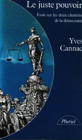 Le Juste pouvoir: Essai sur les deux chemins de la democratie (Collection Pluriel) 9782010096426