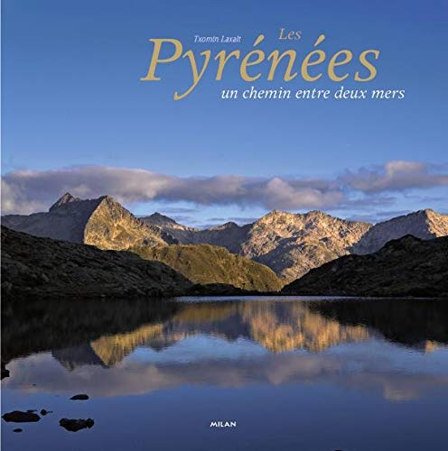 Les Pyrénées: Un chemin entre deux mers 9782745940957