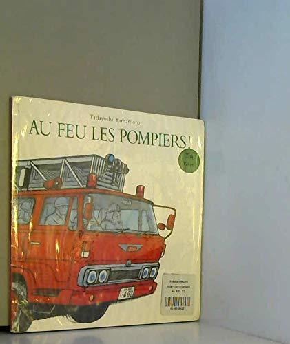 Au feu les pompiers ! 9782211063210