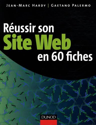 Réussir son Site Web en 60 fiches 9782100513727