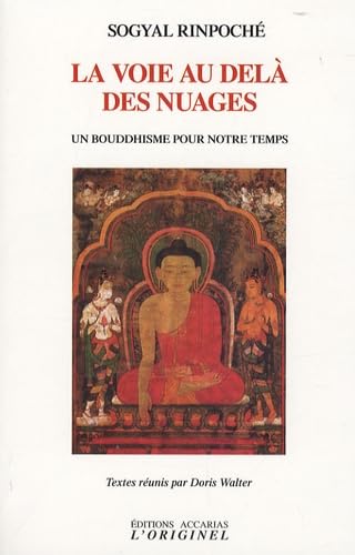 La voie au-delà des nuages: Un bouddhisme pour notre temps 9782863161708
