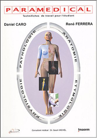 Paramédical: Anatomie, Physiologie, Pathologie, Etymologie 9782951255142