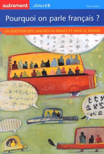 Pourquoi on parle Français ? La Question des langues en France et dans le monde 9782746704169