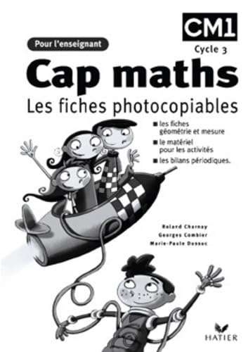 CM1 : Cap Maths. Les fiches photocopiables 9782218741388