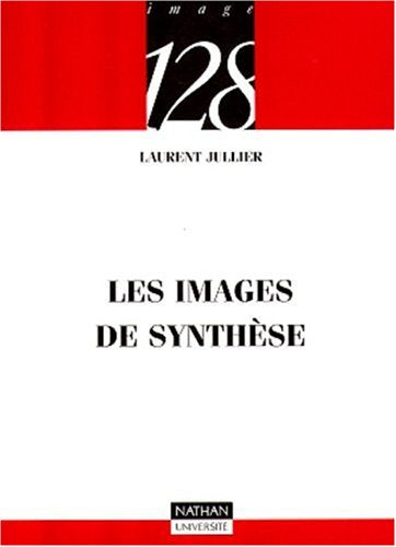 Les images de synthèse 9782091910499