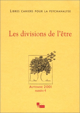 Libres cahiers pour la psychanalyse, numéro 4, Automne 2001 : Les divisions de l'être 9782912404619