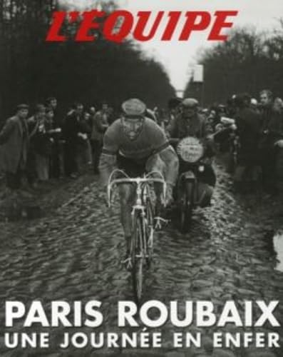 Paris-Roubaix: Une journée en Enfer 9782915535211