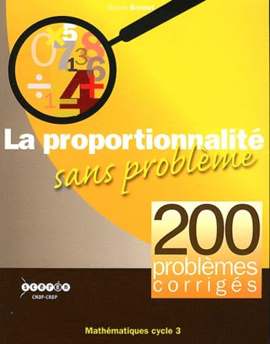 La proportionnalité sans problème : 200 problèmes corrigés cycle 3 9782840932086