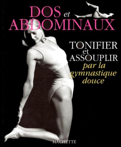 Tonifier et assouplir dos et abdominaux par la gymnastique douce 9782012362444