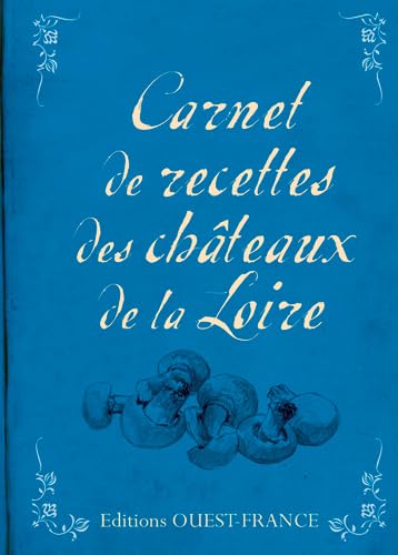 Carnet de recettes des châteaux de la Loire 9782737364549