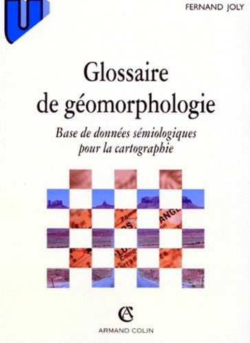 Glossaire De Geomorphologie. Base De Donnees Semiologiques Pour La Cartographie 9782200014766