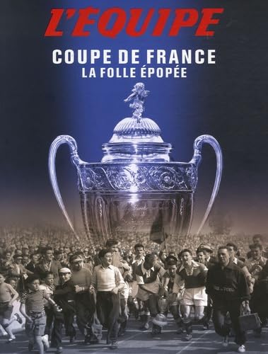 Coupe de France : La folle épopée 9782915535624