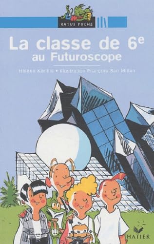 La Classe de 6e au futuroscope 9782218743917
