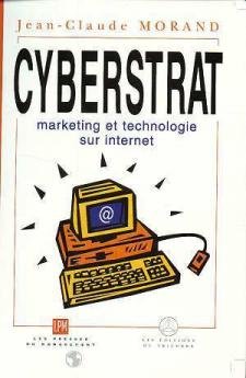 Cyberstrat: Marketing et technologie sur Internet 9782878453249