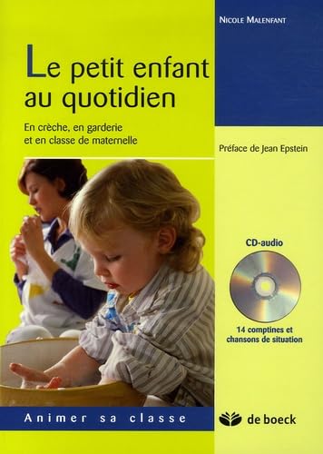 Le petit enfant au quotidien: En crèche, en garderie et en classe de maternelle 9782804150495