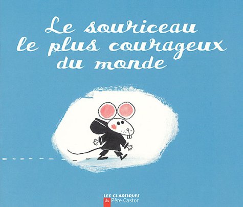 Souriceau le plus courageux du monde (Le) 9782081625310