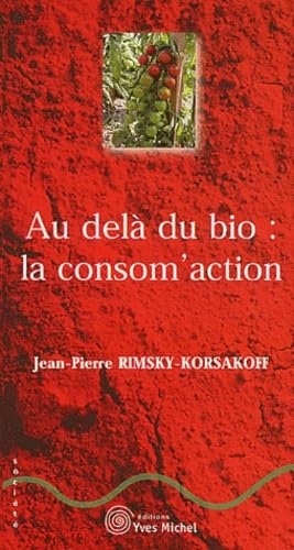 Au delà du bio : la consom'action 9782913492196