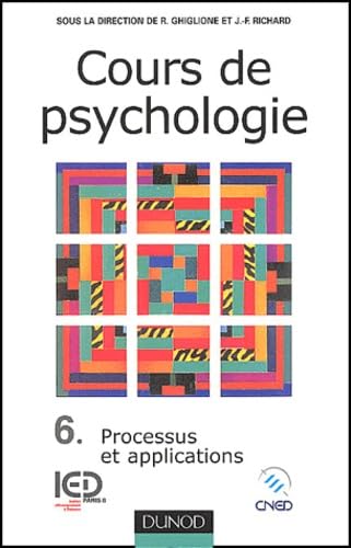 Cours de psychologie, tome 6 : Processus et applications 9782100071852