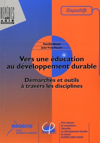 Vers une éducation au développement durable: Démarches et outils à travers les disciplines 9782866153144