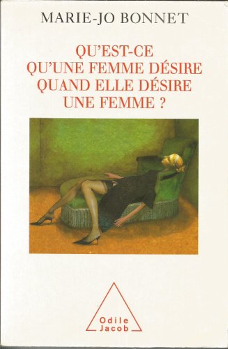 Qu'est-ce qu'une femme désire quand elle désire une femme 9782738114457