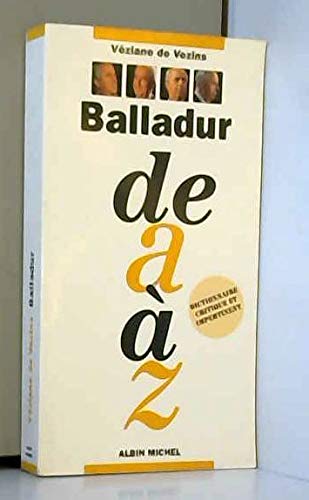 Balladur de A à Z, dictionnaire critique et impertinent 9782226076663