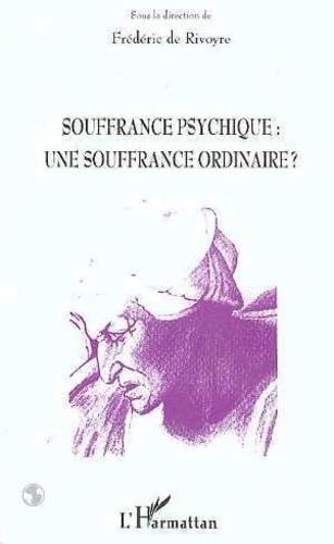 Souffrance psychique : une souffrance ordinaire: Actes de la 1re Journée sur la réhabilitation psychosociale en Seine-Saint-Denis 9782738466365