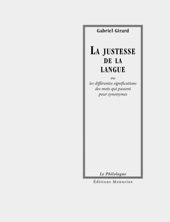La justesse de la langue: Ou les différentes significations des mots qui passent pour synonymes 9782845780774