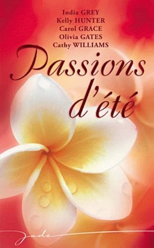 Passions d'été: Un été de feu ; Les amants de Penang ; L'été de toutes les promesses ; La fiancée du désert ; L'été oublié 9782280234382