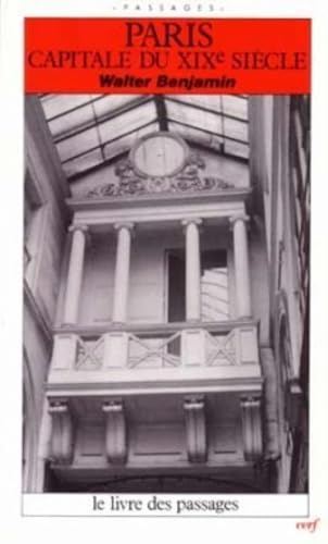 Paris, capitale du XIXe siècle : Le Livre des passages 9782204031578