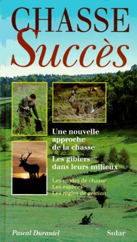 Chasse succès: Une nouvelle approche de la chasse 9782263022661