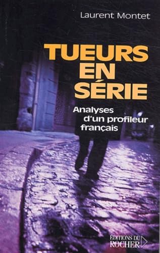 Tueurs en série: Analyses d'un profileur français 9782268048543