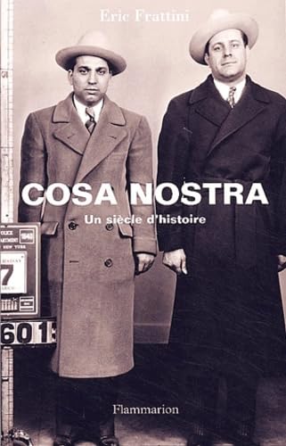 La Cosa Nostra: UN SIECLE D'HISTOIRE 9782080684844