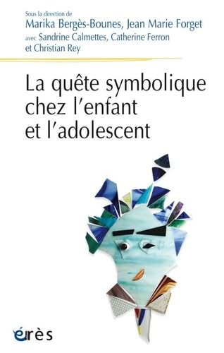 La quête symbolique chez l'enfant et l'adolescent 9782749272559