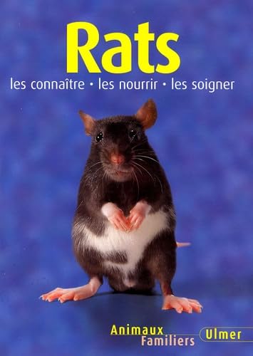 Rats: Les connaître, les nourir, les soigner 9782841381869