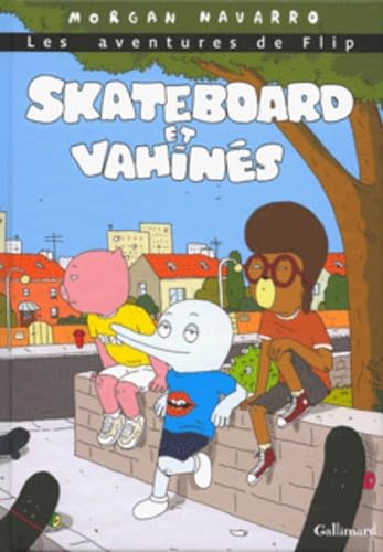 Skateboard et vahinés: Les aventures de Flip 9782070573103