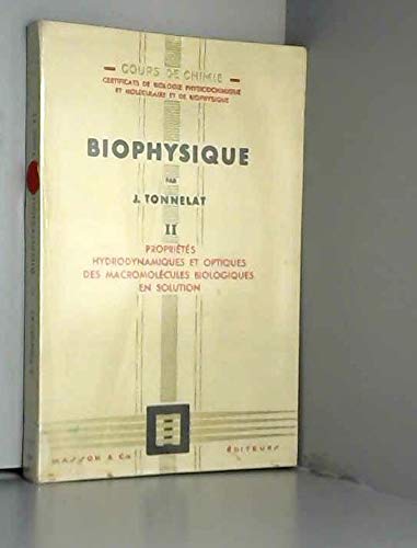 Biophysique tome 2: proprietes hydrodynamiques et optiques des macromolecules biologiques en solutio 9782225360145