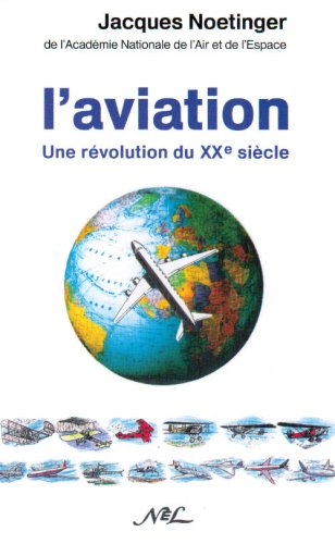 L'aviation : une révolution du XXè siècle 9782723320580