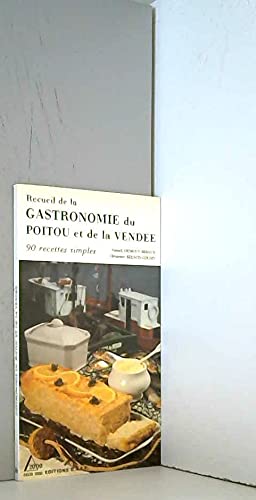 Recueil de la gastronomie du Poitou et de la Vendée. 90 recettes simples 9782737221279