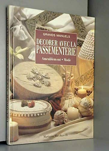 Décorer avec la passementerie - Ameublement . Mode 9782865353491