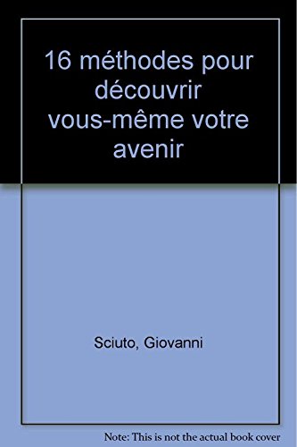 16 méthodes pour découvrir vous-même votre avenir 9782501030281
