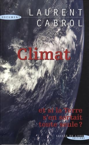 Climat : et si la terre s'en sortait toute seule ? 9782738223937