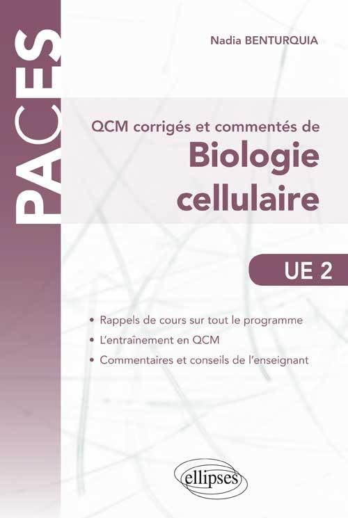 QCM Corrigés et Commentés de Biologie Cellulaire UE2 PACES 9782340000797