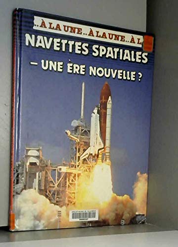 Navettes spatiales une ere nouvelle 9782713010668