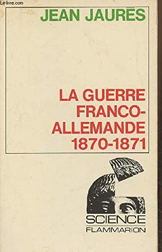 La guerre franco-allemande 1870-1871 