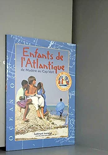 Enfants De L'Atlantique. Tome 1, De Madere Au Cap-Vert 9782070527274