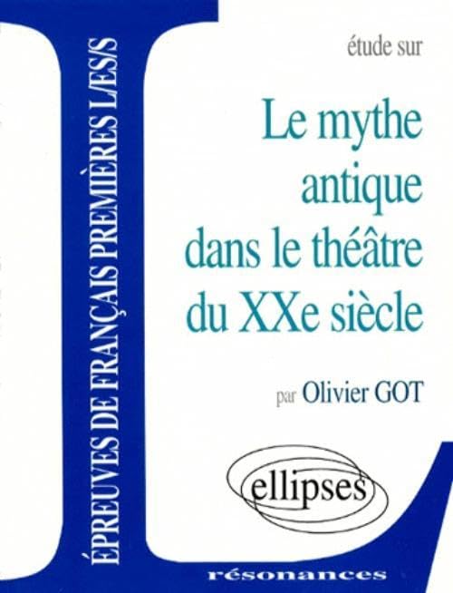 Le mythe antique dans le théâtre du XXe siècle 9782729848538