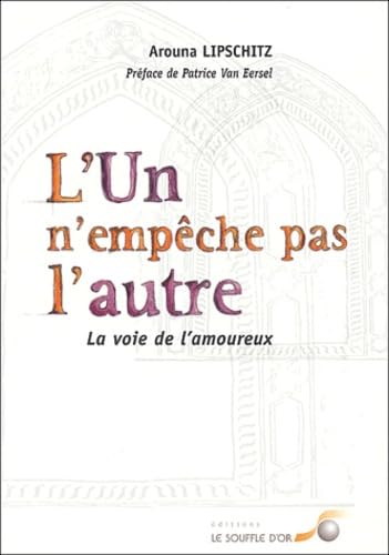 L'un n'empêche pas l'autre : La voie de l'amoureux 9782840582274