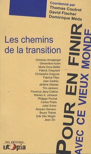 Pour en finir avec ce vieux monde: Les chemins de la transition 9782919160044